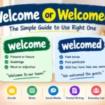 Welcome or Welcomed